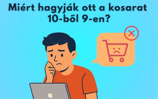 10-ből 9 vásárló elhagyja a kosarat – de nem örökre