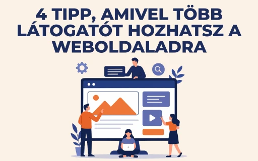 4 tipp, amivel több látogatót hozhatsz a weboldaladra